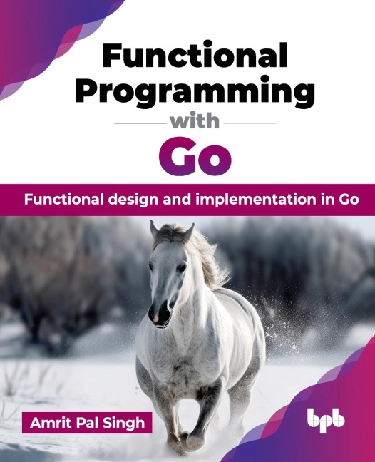 Functional Programming with Go: Functional design and implementation in Go (English Edition)