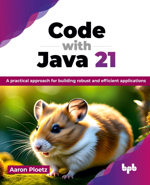 Code with Java 21: A practical approach for building robust and efficient applications (English Edition)