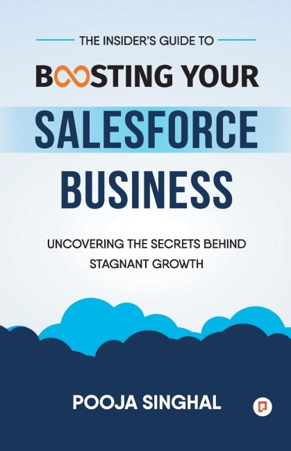 The Insiders Guide to Boosting Your Salesforce Business
