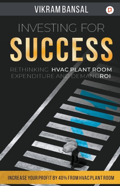 Investing for Success: Rethinking HVAC Plant Room Expenditure And Demand ROI