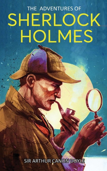 The Adventures of Sherlock Holmes: A Collection of Twelve Short Stories