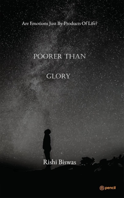 Poorer Than Glory: Are Emotions Just By-Products Of Life?