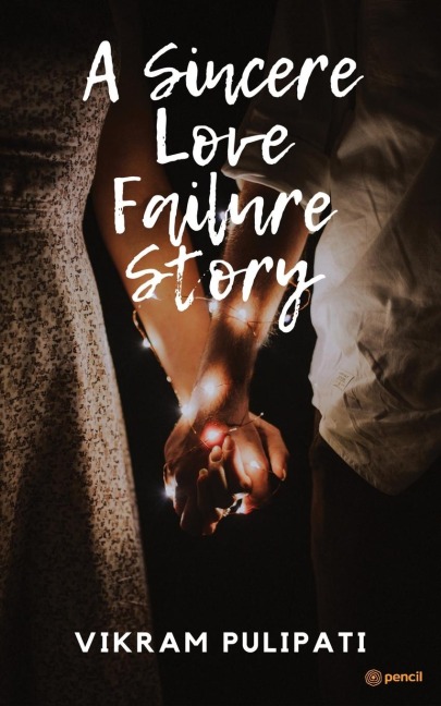 A Sincere Love Failure Story: Its A true love story of Middle class boy
