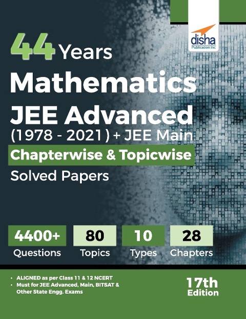 44 Years Mathematics JEE Advanced (1978 - 2021) + JEE Main Chapterwise  & Topicwise Solved Papers 17th Edition