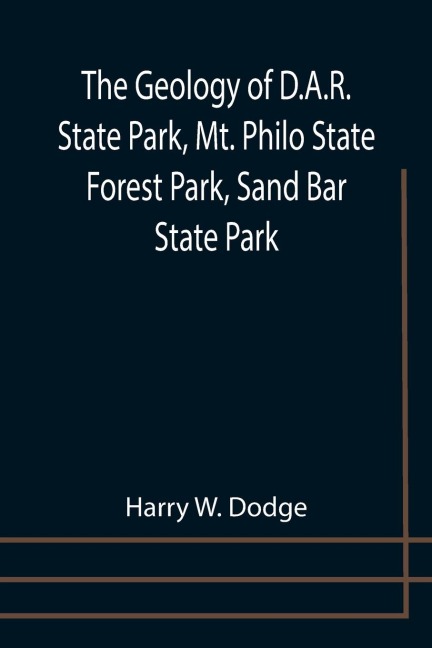 The Geology of D.A.R. State Park, Mt. Philo State Forest Park, Sand Bar State Park