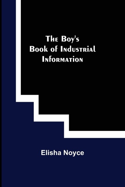 The Boys Book of Industrial Information