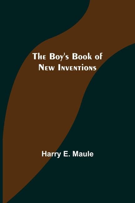 The Boys Book of New Inventions