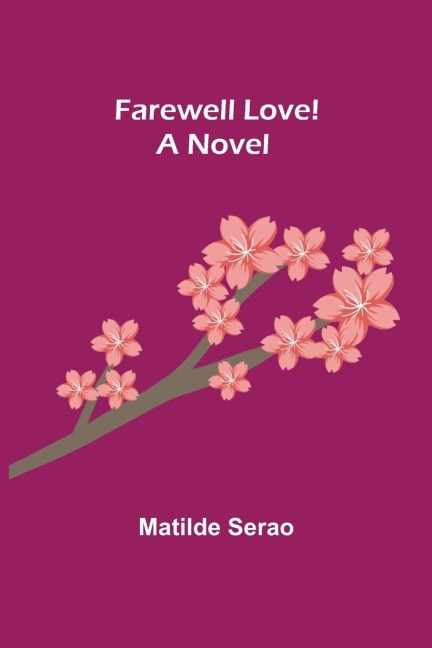 Farewell Love! A Novel