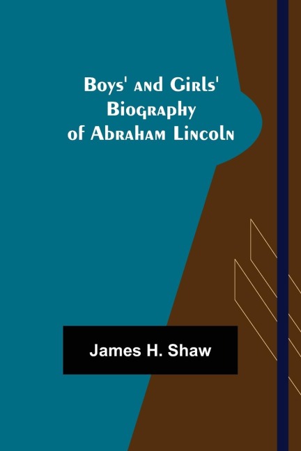 Boys and Girls Biography of Abraham Lincoln