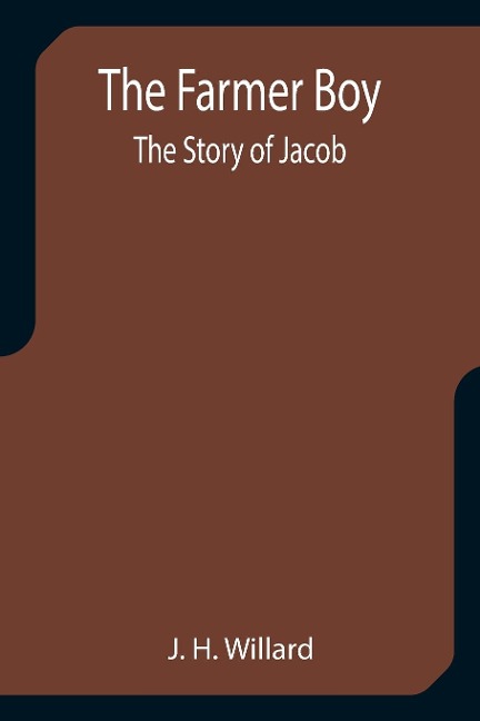 The Farmer Boy; the Story of Jacob