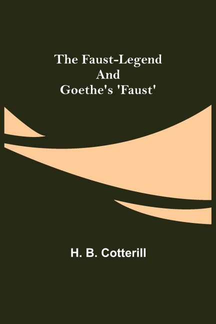 The Faust-Legend and Goethes Faust