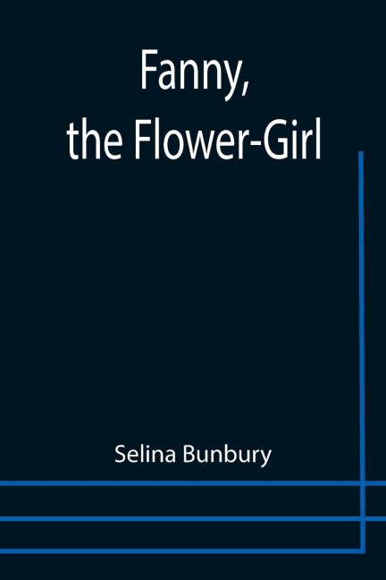 Fanny, the Flower-Girl