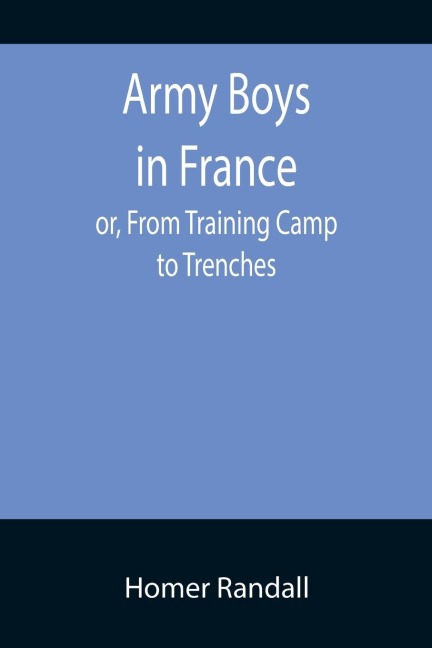 Army Boys in France; or, From Training Camp to Trenches