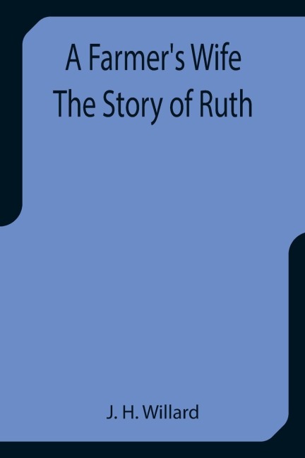 A Farmers Wife The Story of Ruth