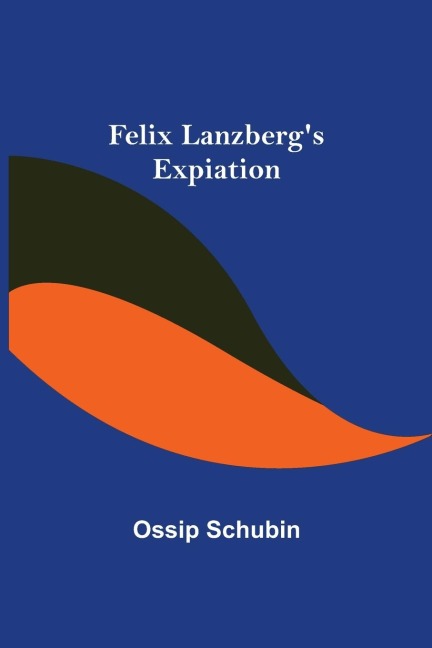 Felix Lanzbergs Expiation