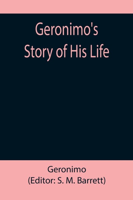 Geronimos Story of His Life