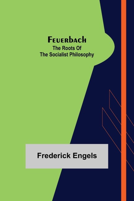 Feuerbach: The roots of the socialist philosophy