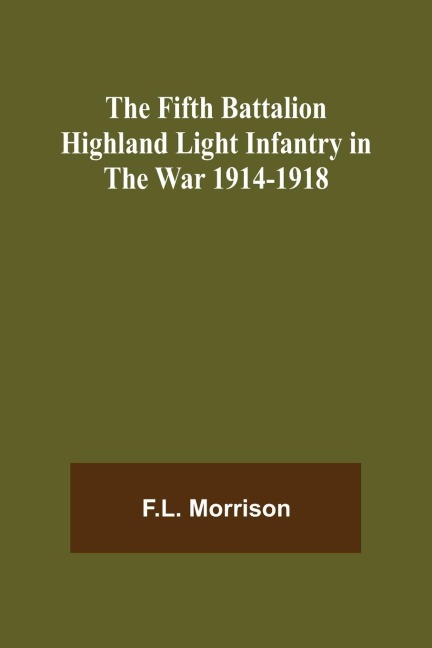 The Fifth Battalion Highland Light Infantry in the War 1914-1918