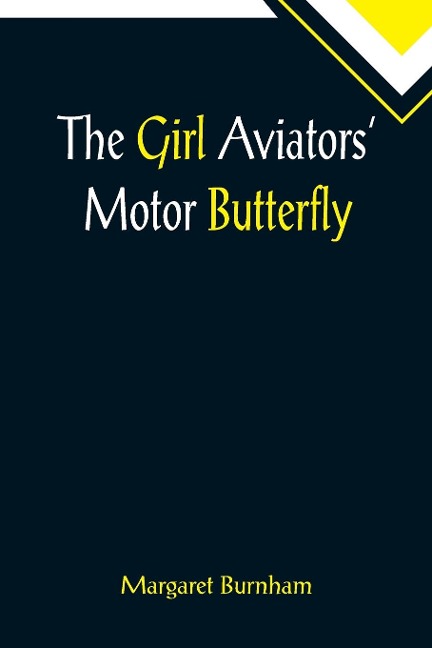 The Girl Aviators Motor Butterfly