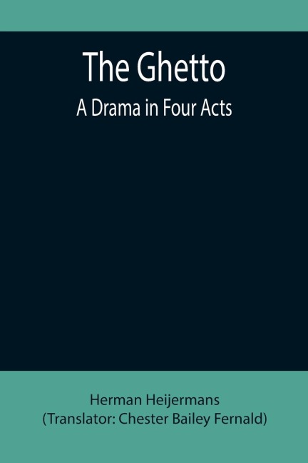 The Ghetto: A Drama in Four Acts