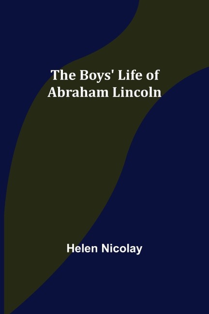 The Boys Life of Abraham Lincoln