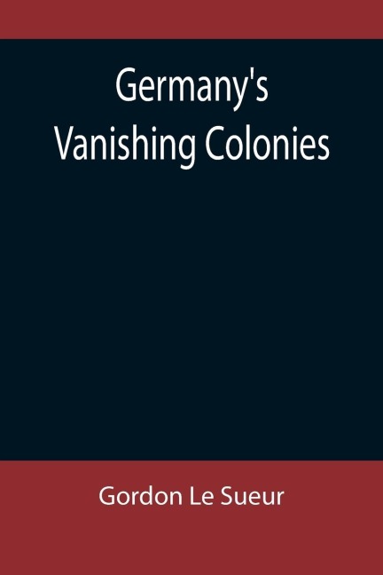 Germanys Vanishing Colonies