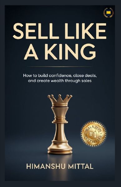 Sell Like a King: How to Build Confidence, Close Deals, and Create Wealth Through Sales