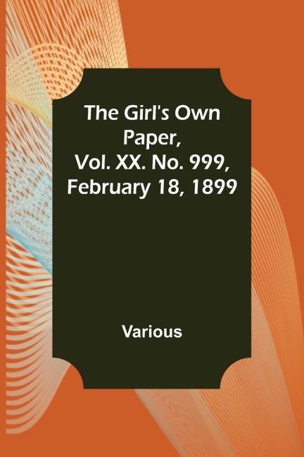 The Girls Own Paper, Vol. XX. No. 999, February 18, 1899