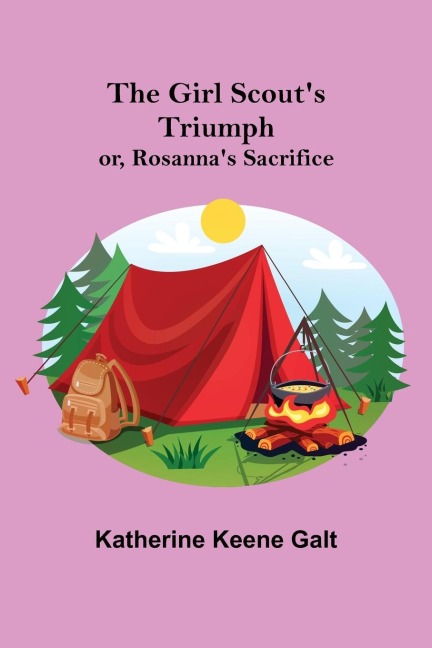 The Girl Scouts Triumph; or, Rosannas Sacrifice