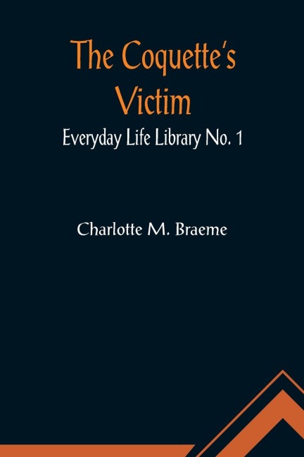 The Coquettes Victim; Everyday Life Library No. 1