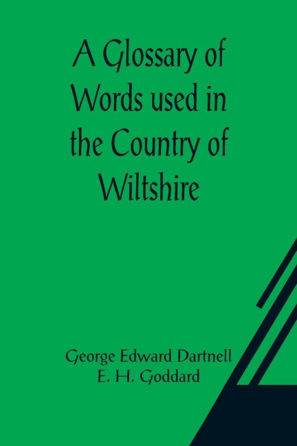 A Glossary of Words used in the Country of Wiltshire