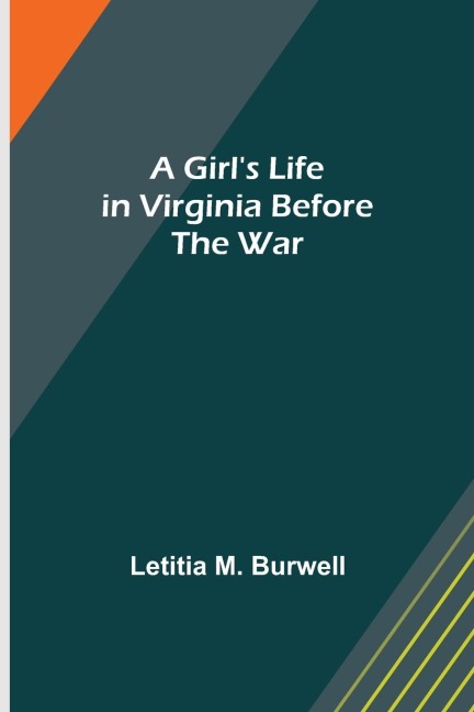A Girls Life in Virginia before the War