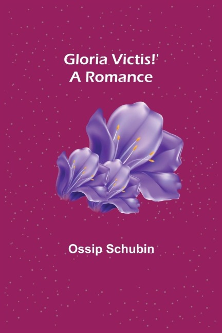 Gloria Victis! A Romance