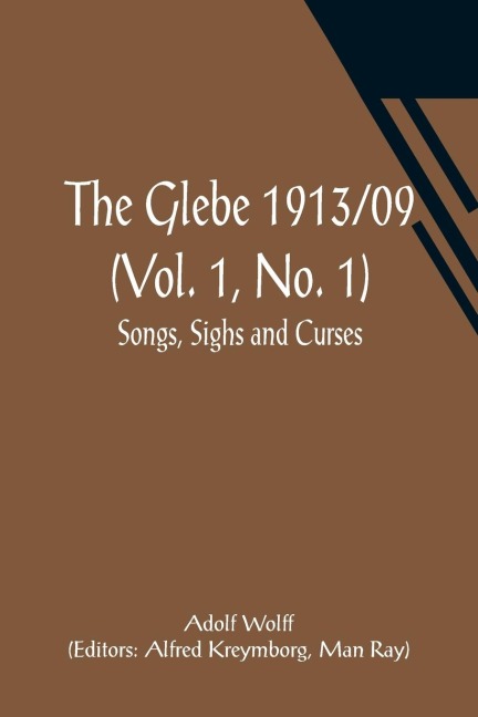 The Glebe 1913/09 (Vol. 1, No. 1): Songs, Sighs and Curses