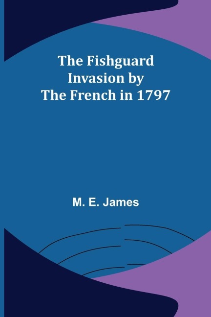 The Fishguard Invasion by the French in 1797