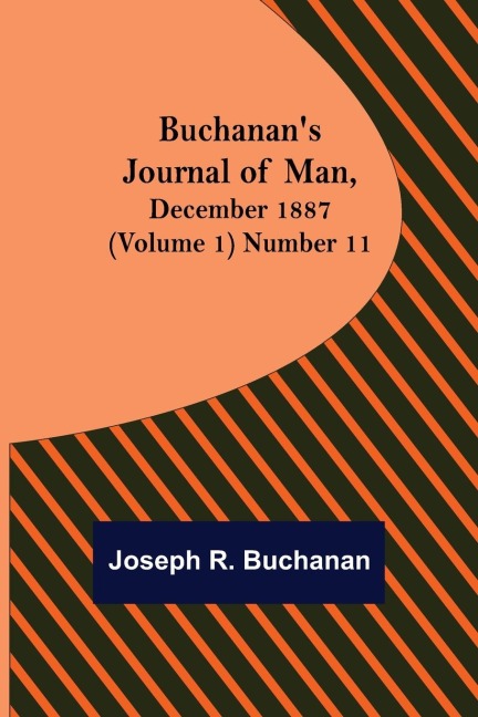 Buchanans Journal of Man, December 1887 (Volume 1) Number 11