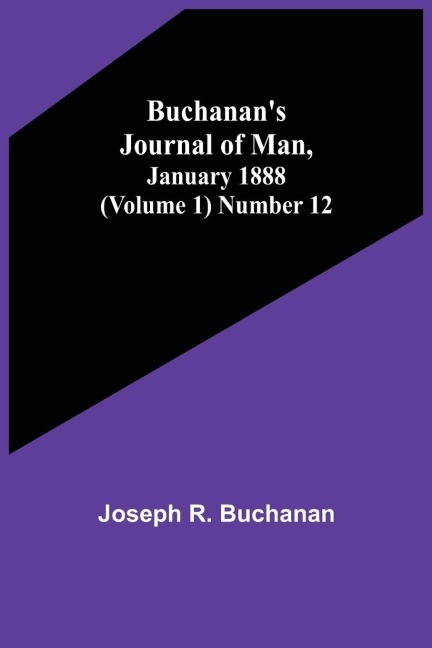 Buchanans Journal of Man, January 1888 (Volume 1) Number 12