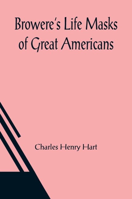 Broweres Life Masks of Great Americans