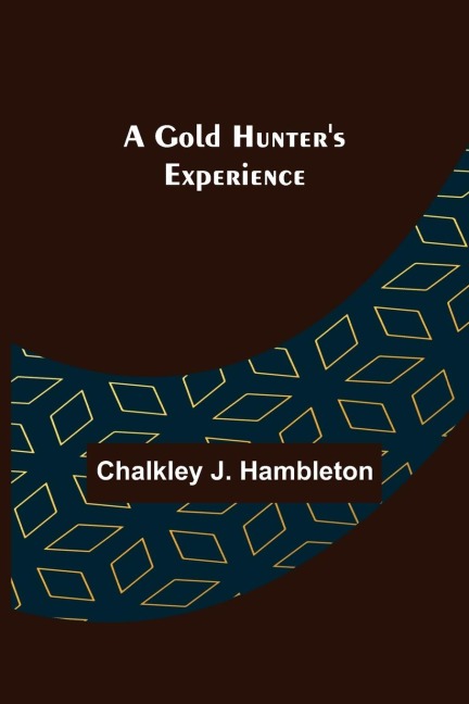 A Gold Hunters Experience