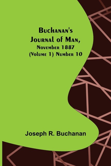 Buchanans Journal of Man, November 1887 (Volume 1) Number 10
