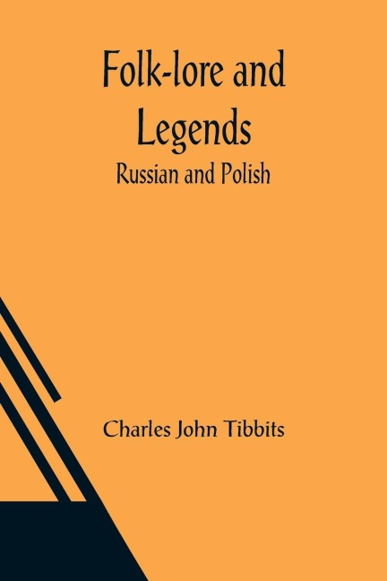 Folk-lore and Legends: Russian and Polish