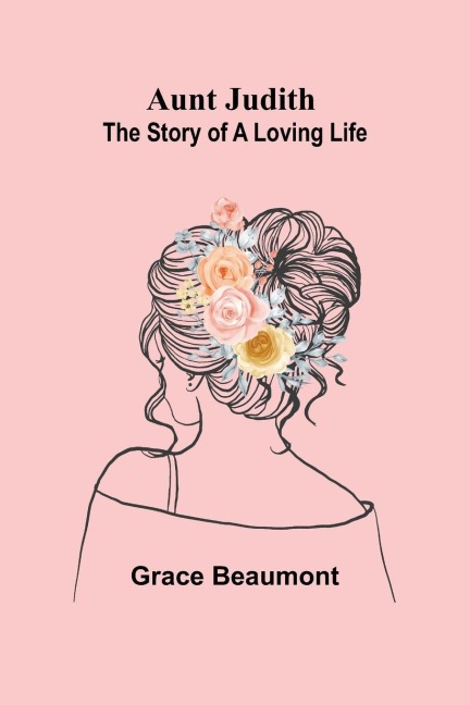 Aunt Judith: The Story of a Loving Life