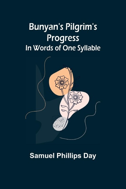 Bunyans Pilgrims Progress: In Words of One Syllable