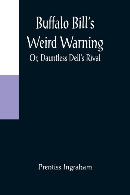 Buffalo Bills Weird Warning; Or, Dauntless Dells Rival