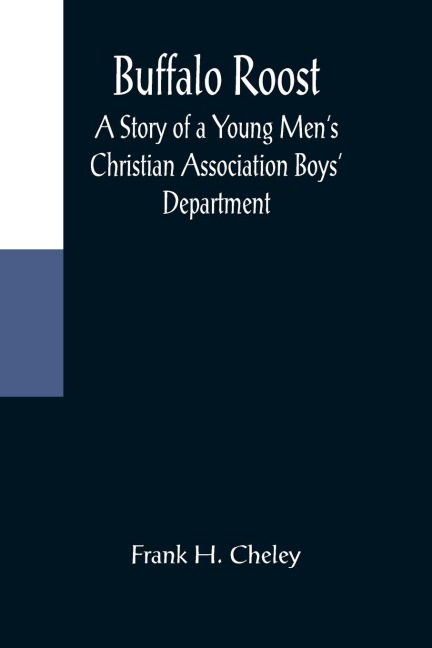 Buffalo Roost: A Story of a Young Mens Christian Association Boys Department