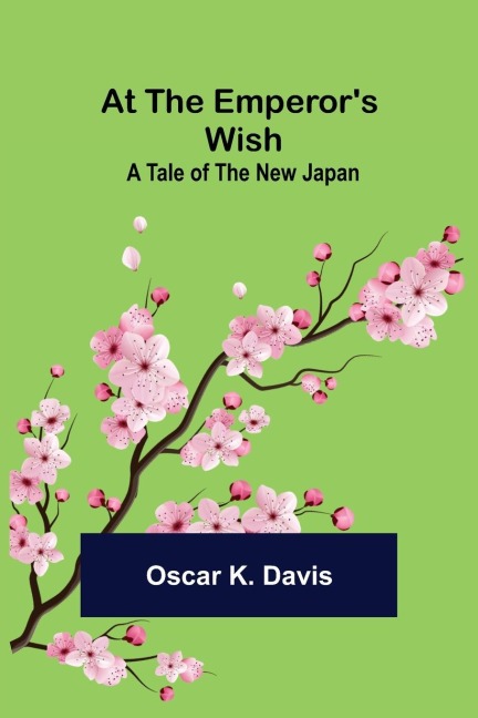 At the Emperors Wish: A Tale of the New Japan