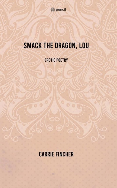 Smack the Dragon, Lou Erotic Poetry
