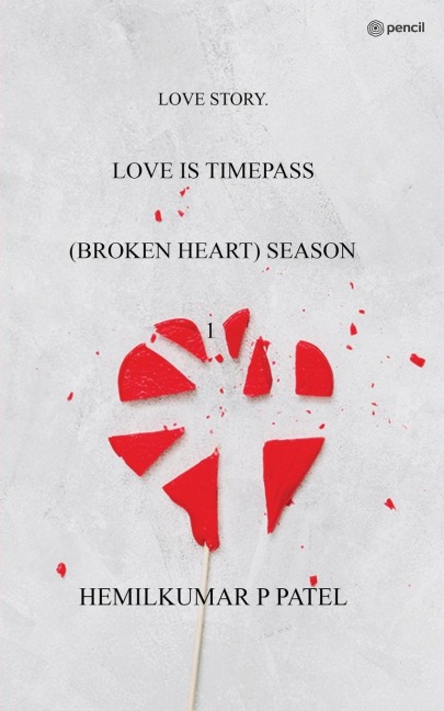 LOVE IS TIMEPASS (BROKEN HEART) SEASON 1: LOVE STORY.