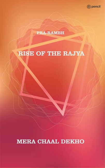 RISE OF THE RAJYA: PRA-RAMBH