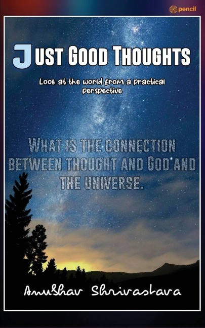 Just Good Thoughts: Look At The World From A Practical Perspective